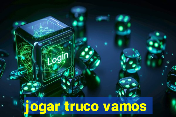 jogar truco vamos